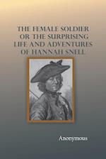 The Female Soldier; Or, The Surprising Life and Adventures of Hannah Snell 