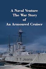 A Naval Venture The War Story of an Armoured Cruiser 