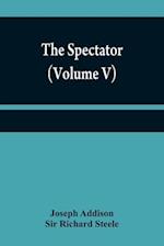 The Spectator (Volume V) 