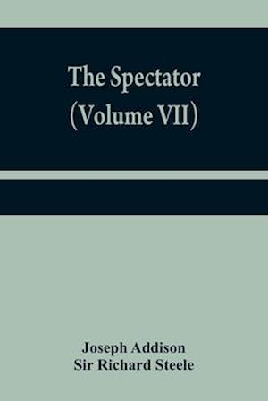 The Spectator (Volume VII)