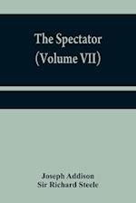The Spectator (Volume VII) 