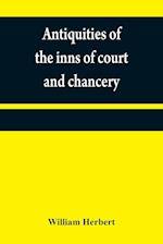 Antiquities of the inns of court and chancery