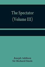 The Spectator (Volume III) 