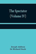 The Spectator (Volume IV) 
