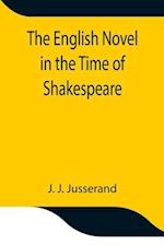 The English Novel in the Time of Shakespeare 