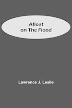 Afloat on the Flood 