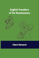 English Travellers of the Renaissance 