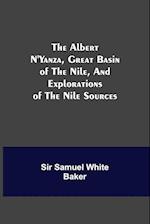 The Albert N'Yanza, Great Basin of the Nile, And Explorations of the Nile Sources 