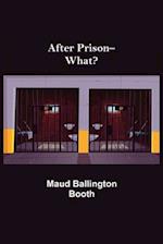 After Prison--What?