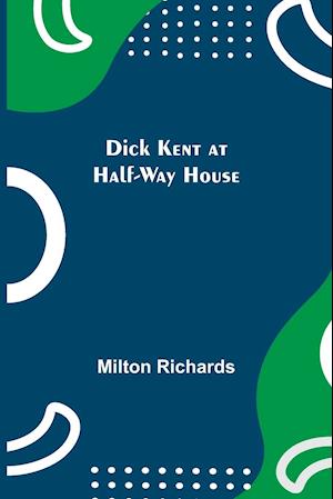 Dick Kent at Half-Way House