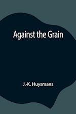 Against the Grain 