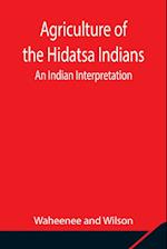 Agriculture of the Hidatsa Indians