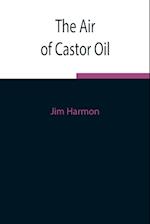 The Air of Castor Oil 