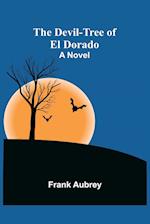 The Devil-Tree of El Dorado A Novel 