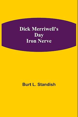 Dick Merriwell's Day Iron Nerve