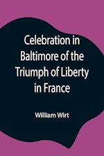 Celebration in Baltimore of the Triumph of Liberty in France 