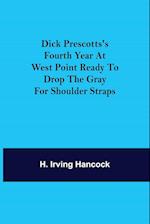 Dick Prescotts's Fourth Year at West Point Ready to Drop the Gray for Shoulder Straps 