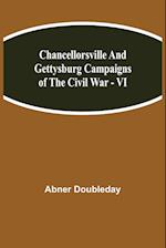 Chancellorsville and Gettysburg Campaigns of the Civil War - VI 