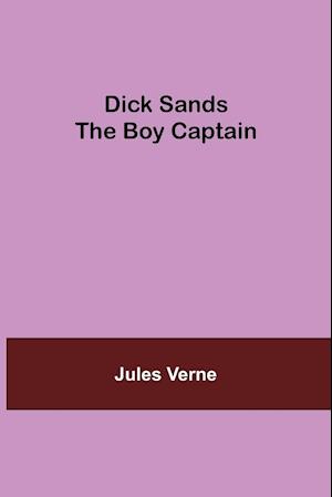 Dick Sands the Boy Captain