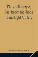 Diary of Battery A, First Regiment Rhode Island Light Artillery 
