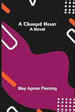 A Changed Heart; A Novel 