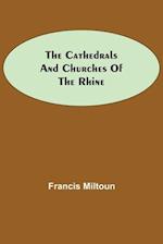 The Cathedrals and Churches of the Rhine 