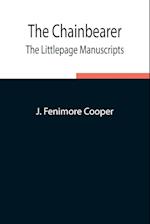 The Chainbearer; The Littlepage Manuscripts