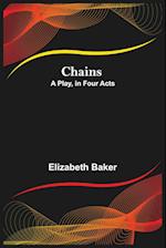 Chains; A Play, in Four Acts 