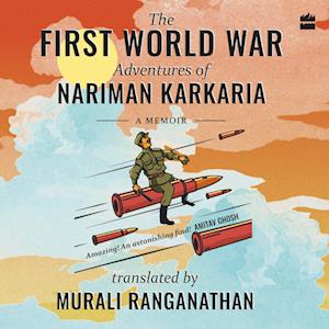 The First World War Adventures Of Nariman Karkaria