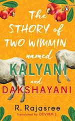 Sthory of Two Wimmin Named Kalyani and Dakshayani