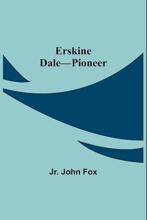 Erskine Dale-Pioneer