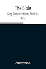 The Bible, King James version, Book 44; Acts 