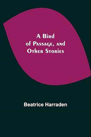 A Bird of Passage, and Other Stories