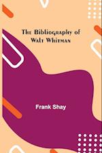 The Bibliography of Walt Whitman 