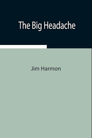 The Big Headache