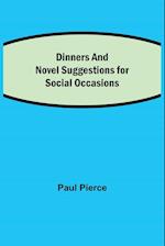 Dinners and Luncheons Novel Suggestions for Social Occasions 
