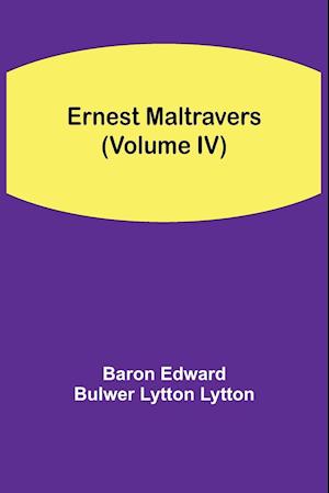 Ernest Maltravers (Volume IV)