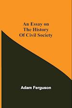 An Essay on the History of Civil Society 