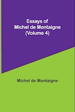 Essays of Michel de Montaigne (Volume 4) 