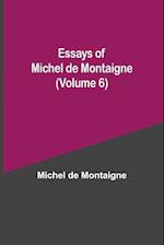 Essays of Michel de Montaigne (Volume 6) 