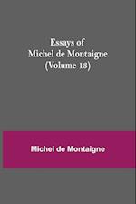 Essays of Michel de Montaigne (Volume 13)