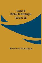 Essays of Michel de Montaigne (Volume 15)