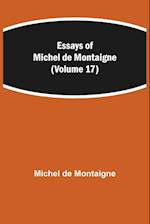 Essays of Michel de Montaigne (Volume 17)