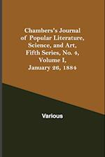 Chambers's Journal of Popular Literature, Science, and Art, Fifth Series, No. 4, Volume I, January 26, 1884 