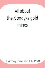 All about the Klondyke gold mines 