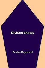 Divided Skates 