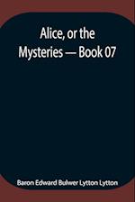 Alice, or the Mysteries - Book 07 