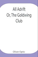 All Adrift; Or, The Goldwing Club