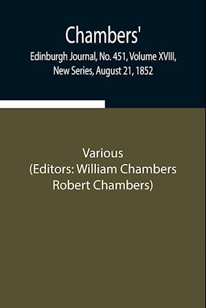 Chambers' Edinburgh Journal, No. 451, Volume XVIII, New Series, August 21, 1852