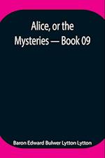 Alice, or the Mysteries - Book 09 